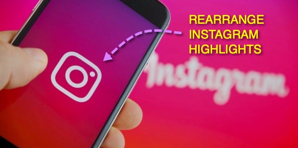 Rearrange-instagram-highlights-reorder-instagram-highlights