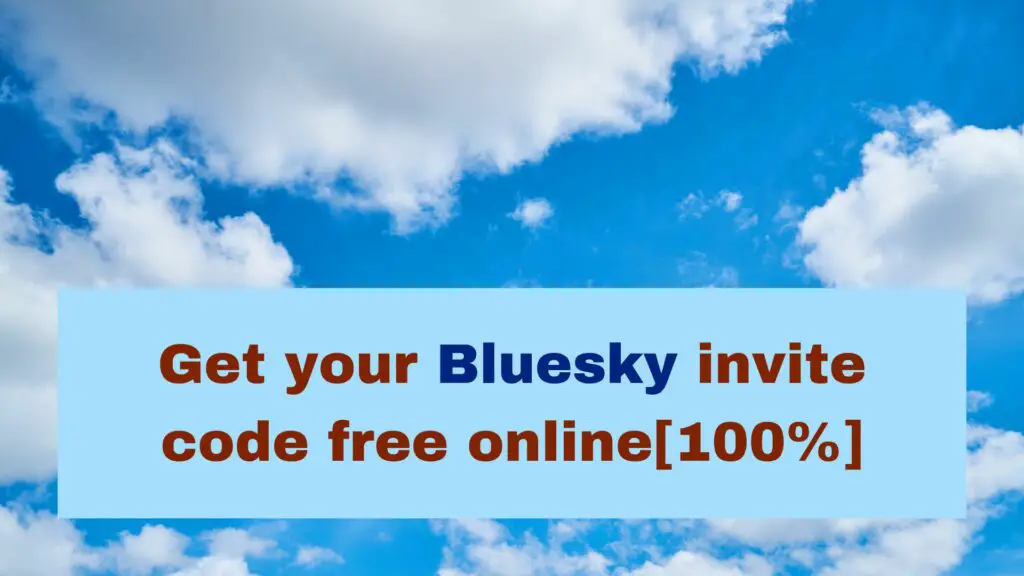 Get your Bluesky invite code free online[100%]