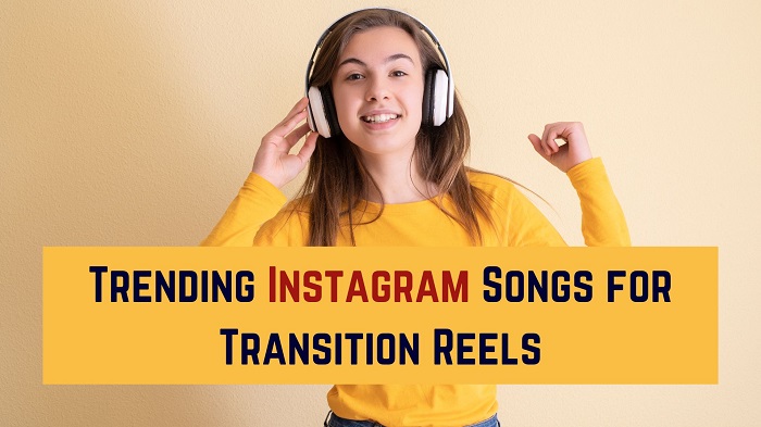 Trending Instagram Songs for Transition Reels