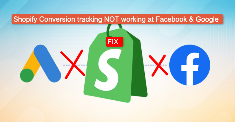 Shopify Conversion tracking not working at facebook & google